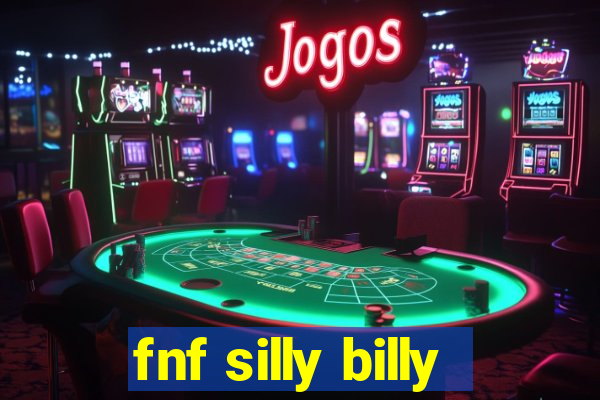 fnf silly billy